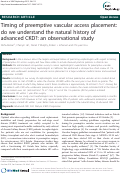 Cover page: Timing of preemptive vascular access placement: do we understand the natural history of advanced CKD?: an observational study