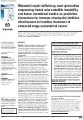 Cover page: Mismatch repair deficiency, next-generation sequencing-based microsatellite instability, and tumor mutational burden as predictive biomarkers for immune checkpoint inhibitor effectiveness in frontline treatment of advanced stage endometrial cancer