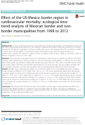 Cover page: Effect of the US-Mexico border region in cardiovascular mortality: ecological time trend analysis of Mexican border and non-border municipalities from 1998 to 2012