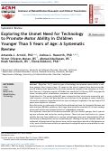 Cover page: Exploring the Unmet Need for Technology to Promote Motor Ability in Children Younger Than 5 Years of Age: A Systematic Review