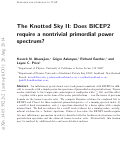 Cover page: The Knotted Sky II: does BICEP2 require a nontrivial primordial power spectrum?