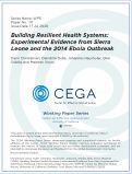 Cover page: Building Resilient Health Systems: Experimental Evidence from Sierra Leone and the 2014 Ebola Outbreak