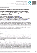 Cover page: Cigarette Smoking Progression Among Young Adults Diagnosed With ADHD in Childhood: A 16-year Longitudinal Study of Children With and Without ADHD.