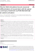 Cover page: Electric field stimulation boosts neuronal differentiation of neural stem cells for spinal cord injury treatment via PI3K/Akt/GSK-3β/β-catenin activation