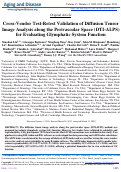 Cover page: Cross-Vendor Test-Retest Validation of Diffusion Tensor Image Analysis along the Perivascular Space (DTI-ALPS) for Evaluating Glymphatic System Function