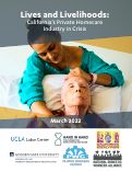 Cover page of Lives &amp; Livelihoods: California’s Private Homecare Industry in Crisis