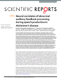 Cover page: Neural correlates of abnormal auditory feedback processing during speech production in Alzheimer’s disease