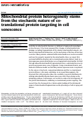 Cover page: Mitochondrial protein heterogeneity stems from the stochastic nature of co-translational protein targeting in cell senescence.