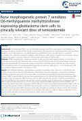 Cover page: Bone morphogenetic protein 7 sensitizes O6-methylguanine methyltransferase expressing-glioblastoma stem cells to clinically relevant dose of temozolomide