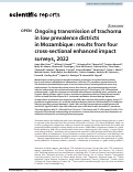 Cover page: Ongoing transmission of trachoma in low prevalence districts in Mozambique: results from four cross-sectional enhanced impact surveys, 2022.