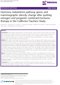 Cover page: Hormone metabolism pathway genes and mammographic density change after quitting estrogen and progestin combined hormone therapy in the California Teachers Study.