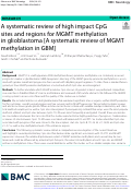 Cover page: A systematic review of high impact CpG sites and regions for MGMT methylation in glioblastoma [A systematic review of MGMT methylation in GBM].