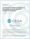 Cover page: Incentives for Effort or Outputs? A Field Experiment to Improve Student Performance