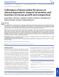 Cover page: Cultivation of black soldier fly larvae on almond byproducts: impacts of aeration and moisture on larvae growth and composition