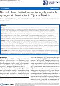 Cover page: Not Sold Here:  Limited Access to Legally Available Syringes
at Pharmacies in Tijuana, Mexico