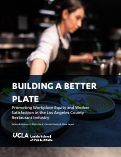 Cover page: Building a Better Plate: Promoting Workplace Equity and Worker Satisfaction in the Los Angeles County Restaurant Industry